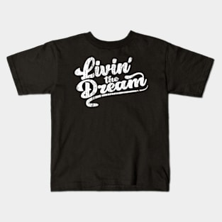 Livin' The Dream, Vintage Kids T-Shirt